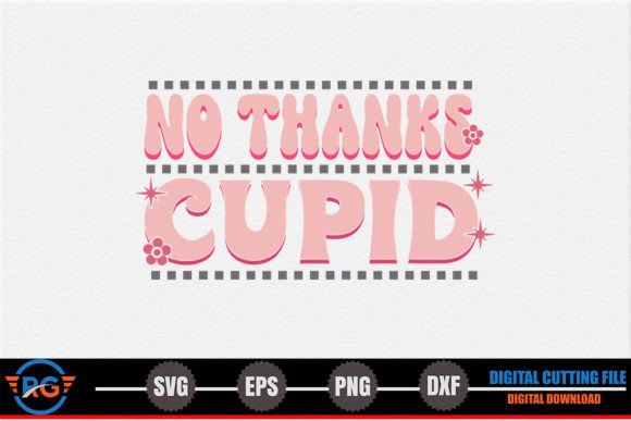 No Thanks Cupid Retro Valentine SVG Review